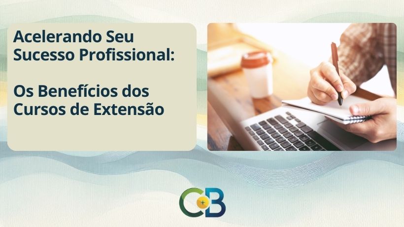 Leia mais sobre o artigo Cursos de Extensão: O Atalho que Pode Turbinar Sua Carreira