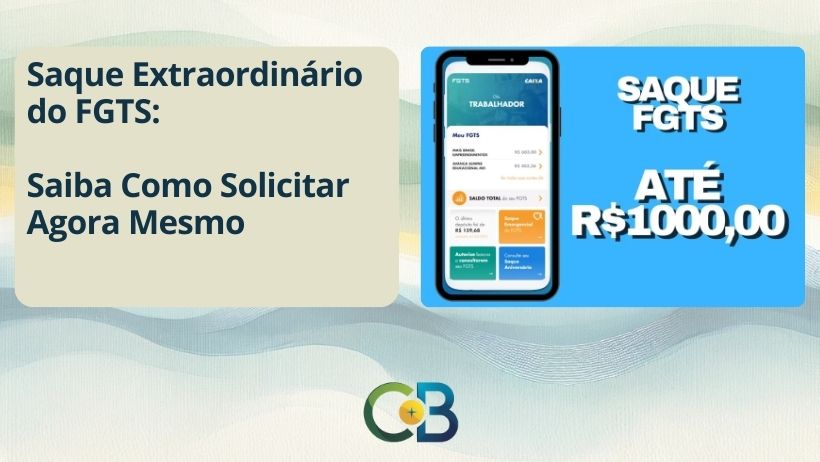 Leia mais sobre o artigo Saque Extraordinário do FGTS: Como Funciona e Como Solicitar
