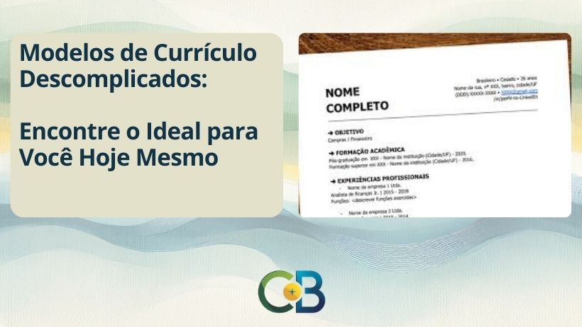 Leia mais sobre o artigo Modelos de Currículo: Como Escolher o Ideal
