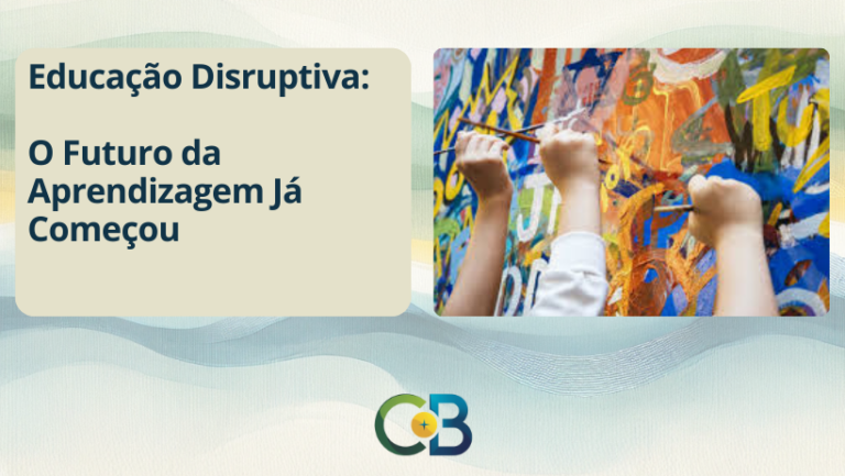 Leia mais sobre o artigo Educação Disruptiva: Um Novo Jeito de Ensinar e Aprender no Século XXI