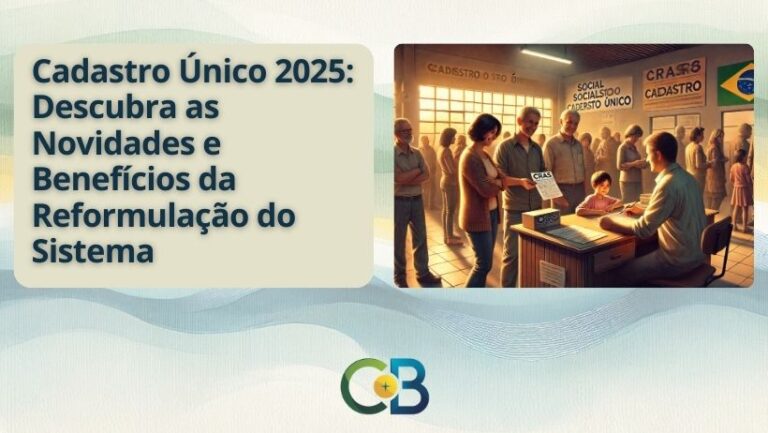Leia mais sobre o artigo Cadastro Único 2025: Como a Reformulação do Sistema Beneficiará Milhões de Brasileiros