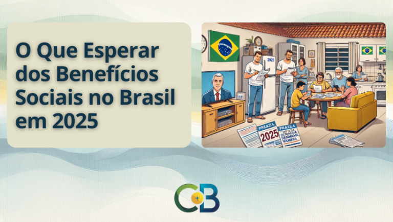 Leia mais sobre o artigo O Que Esperar dos Benefícios Sociais no Brasil em 2025